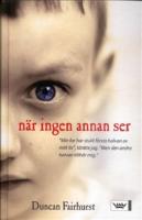 N&auml;r ingen annan ser