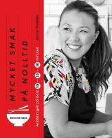 Mycket smak p&aring; nolltid : Asiatiskt gott p&aring; 10, 20, 30 minuter