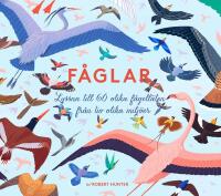 F&aring;glar : lyssna till 60 olika f&aring;gell&auml;ten fr&aring;n tio olika milj&ouml;er