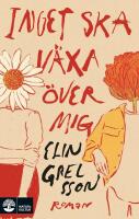 Inget ska v&auml;xa &ouml;ver mig