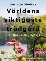 V&auml;rldens viktigaste tr&auml;dg&aring;rd : till naturens f&ouml;rsvar