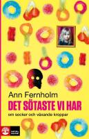 Det s&ouml;taste vi har : om socker och v&auml;xande kroppar
