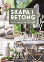 Skapa i betong &ndash; kreativa projekt f&ouml;r hem och tr&auml;dg&aring;rd