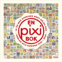 En pixibok - 70 &aring;r med Sveriges mest s&aring;lda bok : omslag och kuriosa 1955-2025