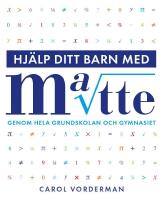 Hj&auml;lp ditt barn med matte genom hela grundskolan och gymnasiet