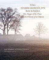 Dag Hammarskj&ouml;ld's Back&aring;kra - the magic of the place and the history of its objects