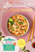 Slowcooker-boken : h&auml;lsosamt, saftigt och oemotst&aring;ndligt gott!