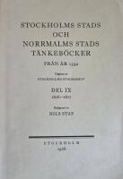 Stockholms stads och Norrmalms stads t&auml;nkeb&ouml;cker fr&aring;n &aring;r 1592, del IX, 1616-1617