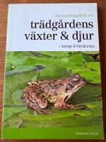 En naturhandbok om tr&auml;dg&aring;rdens v&auml;xter & djur