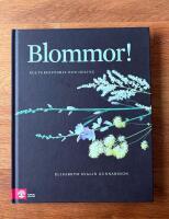 Blommor! : kulturhistoria och odling
