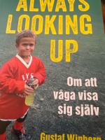 Always looking up : om att v&aring;ga visa sig sj&auml;lv