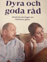 Dyra och goda r&aring;d : absoluta sanningar om k&auml;rlekens g&aring;tor