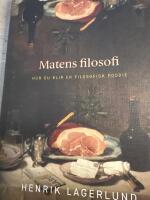 Matens filosofi : Hur du blir en filosofisk foodie