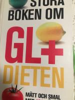 Stora boken om GL+dieten : M&auml;tt och smal med 180 l&auml;ckra recept