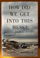 How did we get into this mess? : politics, equality, nature