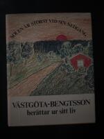 Solen &auml;r st&ouml;rst vid sin nedg&aring;ng - V&auml;stg&ouml;ta-Bengtsson ber&auml;ttar ur sitt liv