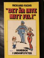 "Det &auml;r inte mitt fel!" : handbok i undanflykter