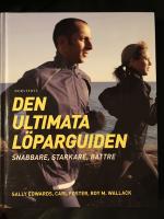 Den ultimata l&ouml;parguiden : snabbare, starkare, b&auml;ttre