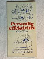 Personlig effektivitet : [tips och id&eacute;er om hur du f&aring;r ut mer av din arbetstid]