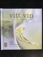Vitt vin : uppt&auml;ck, utforska, njut