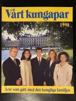 V&aring;rt kungapar : &aring;ret som g&aring;tt med den kungliga familjen