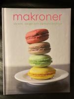 Makroner : l&auml;ckra, lyxiga och oemotst&aring;ndliga