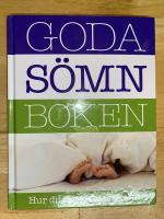 Goda s&ouml;mnboken : hur du f&aring;r en b&auml;ttre s&ouml;mn
