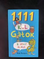 1111 kul g&aring;tor & annat klurigt
