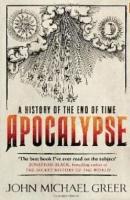 Apocalypse: A History of the End of Time