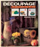 D&eacute;coupage : 40 olika projekt steg-f&ouml;r-steg