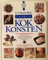 Le Cordon Bleu : stora boken om kokkonsten : r&aring;d, recept och tillagningsmetoder fr&aring;n v&auml;rldens mes