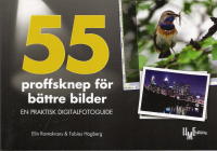 55 proffsknep f&ouml;r b&auml;ttre bilder : en praktisk digitalfotoguide
