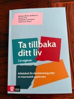 Ta tillbaka ditt liv, 2 utg : Arbetsbok f&ouml;r &aring;terh&auml;mtning efter en traumatisk upplevelse (2:a utg&aring;van)