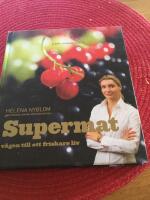 Supermat : v&auml;gen till ett friskare liv