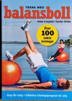 Tr&auml;na med balansboll : &ouml;ver 100 enkla &ouml;vningar