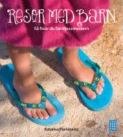 Resor med barn : s&aring; fixar du familjesemestern