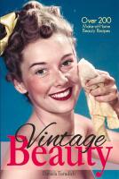 Vintage Beauty: Over 200 Make-at-Home Beauty Recipes