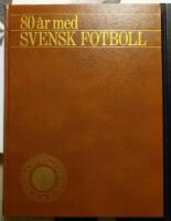 80 &aring;r med svensk fotboll