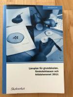 L&auml;roplan f&ouml;r grundskolan, f&ouml;rskoleklassen och fritidshemmet 2011