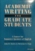 Academic writing for graduate students : essential tasks and skills : a course for nonnative speakers of English