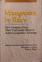 Management by policy - how companies focus their total quality efforts to achieve competitive advantage