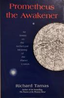 Prometheus the awakener - an essay on the archetypal meaning of the planet Uranus