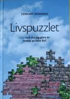 Livspuzzlet : eller vad ska jag g&ouml;ra med resten av mitt liv?