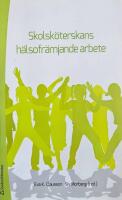 Skolsk&ouml;terskans h&auml;lsofr&auml;mjande arbete