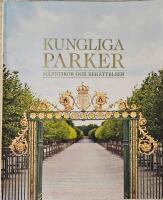Kungliga parker : m&auml;nniskor och ber&auml;ttelser