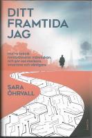 Ditt framtida jag : hur ny teknik revolutionerar m&auml;nniskan och g&ouml;r oss starkare, smartare och v&auml;nligare