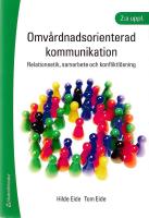 Omv&aring;rdnadsorienterad kommunikation : relationsetik, samarbete och konfliktl&ouml;sning