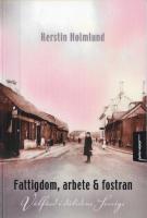 Fattigdom, arbete och fostran : V&auml;lf&auml;rd i d&aring;tidens Sverige