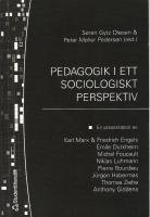 Pedagogik i ett sociologiskt perspektiv : en presentation av: Karl Marx & Friedrich Engels, &Eacute;mile Durkheim, Michel Focault, Niklas Luhmann, Pierre Bourdieu, J&uuml;rgen Habermas, Thomas Ziehe, Anthony Giddens