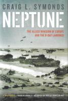 Neptune - The Allied Invasion of Europe and the D-Day Landings